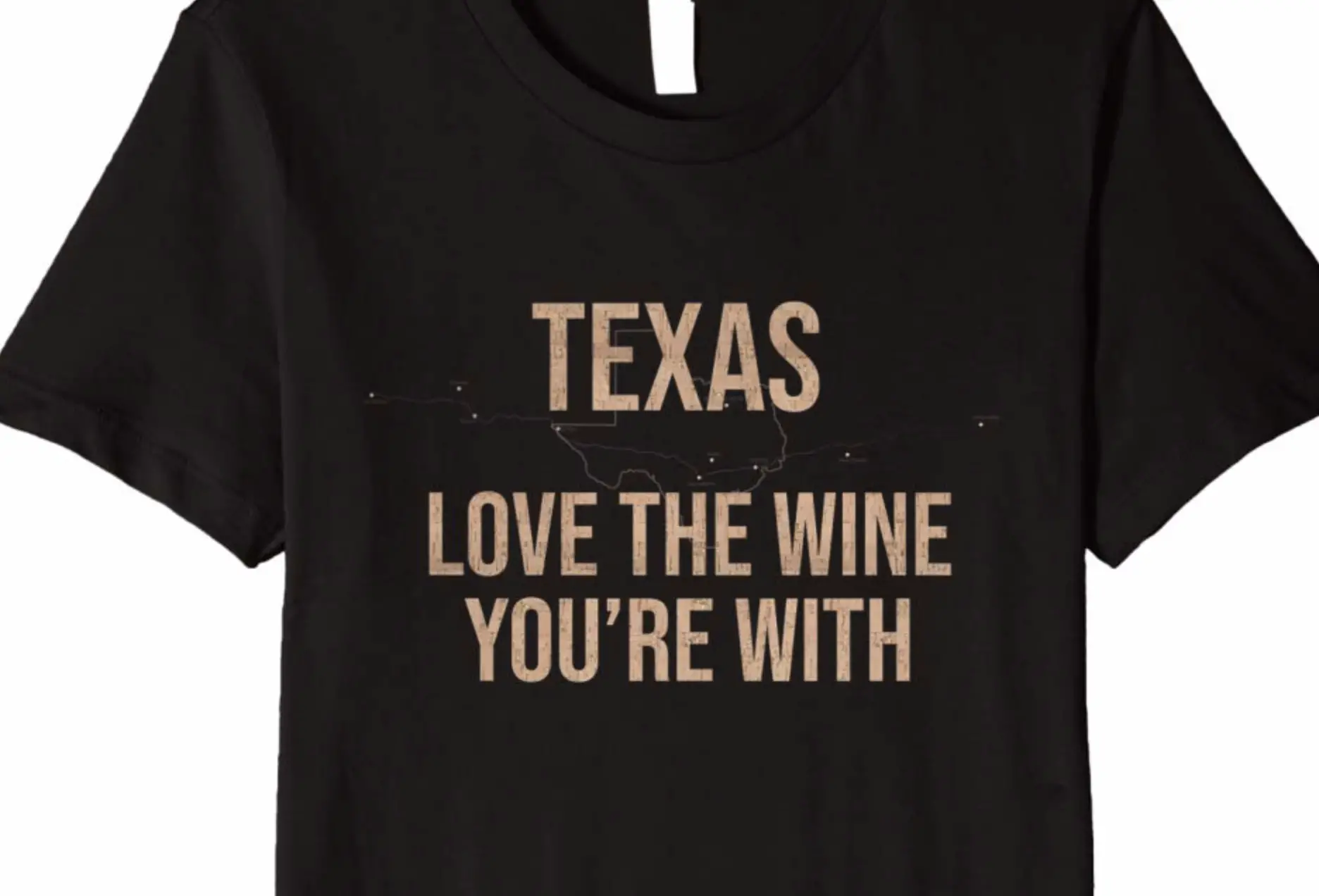 Texas, Love the Wine You're With T-shirt