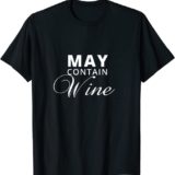 May Contain Wine t-shirt