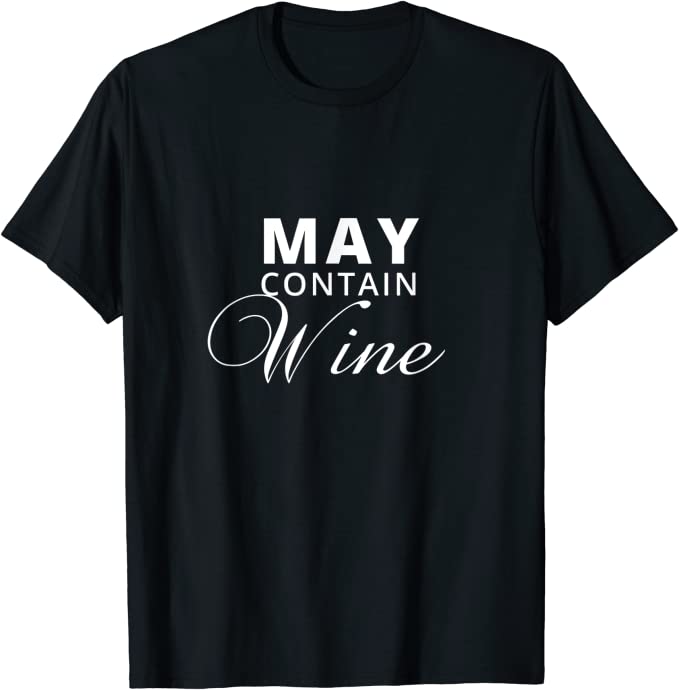May Contain Wine t-shirt